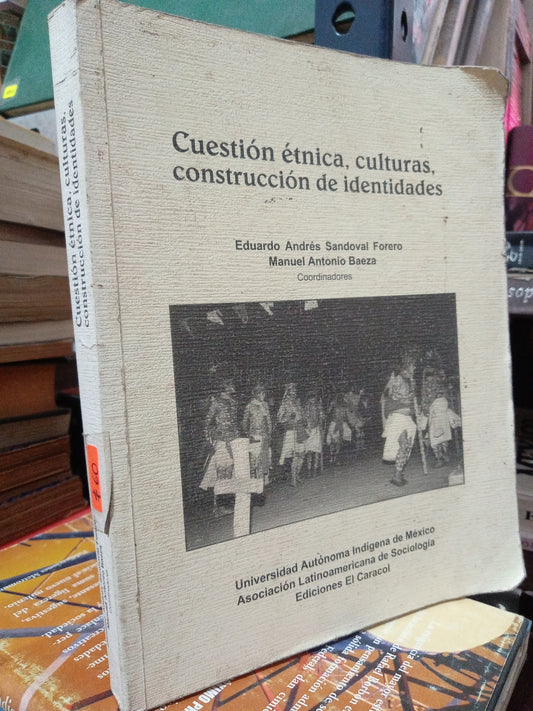 CUESTION ETNICA CULTURAS CONSTRUCCION DE IDENTIDADES POR EDUARDO ANDRES SANDOVAL FORERO, MANUAL ANTONIO BAEZA USADO HISTORIA LITERARIO 305