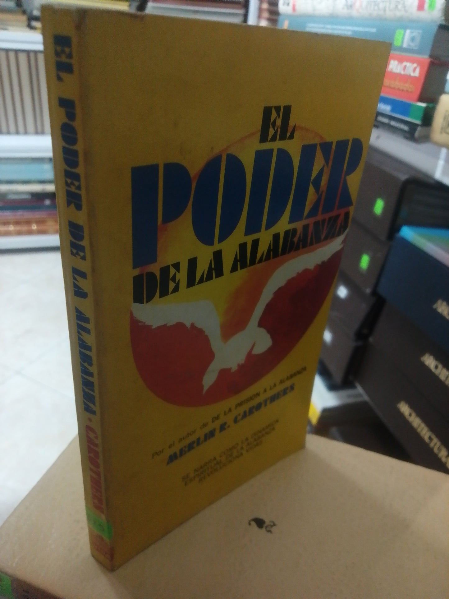 EL PODER DE LA ALABANZA, MERLIN R. CAROTHERS, USADO, RELIGION, JUAREZ 515