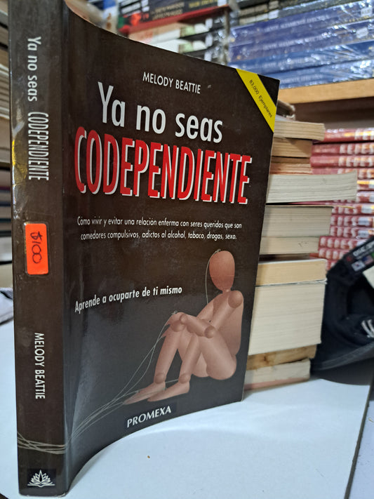 YA NO SEAS CODRPENDIENTE MELODY BEATTIE USADO SUP. PERSONAL JUÁREZ
