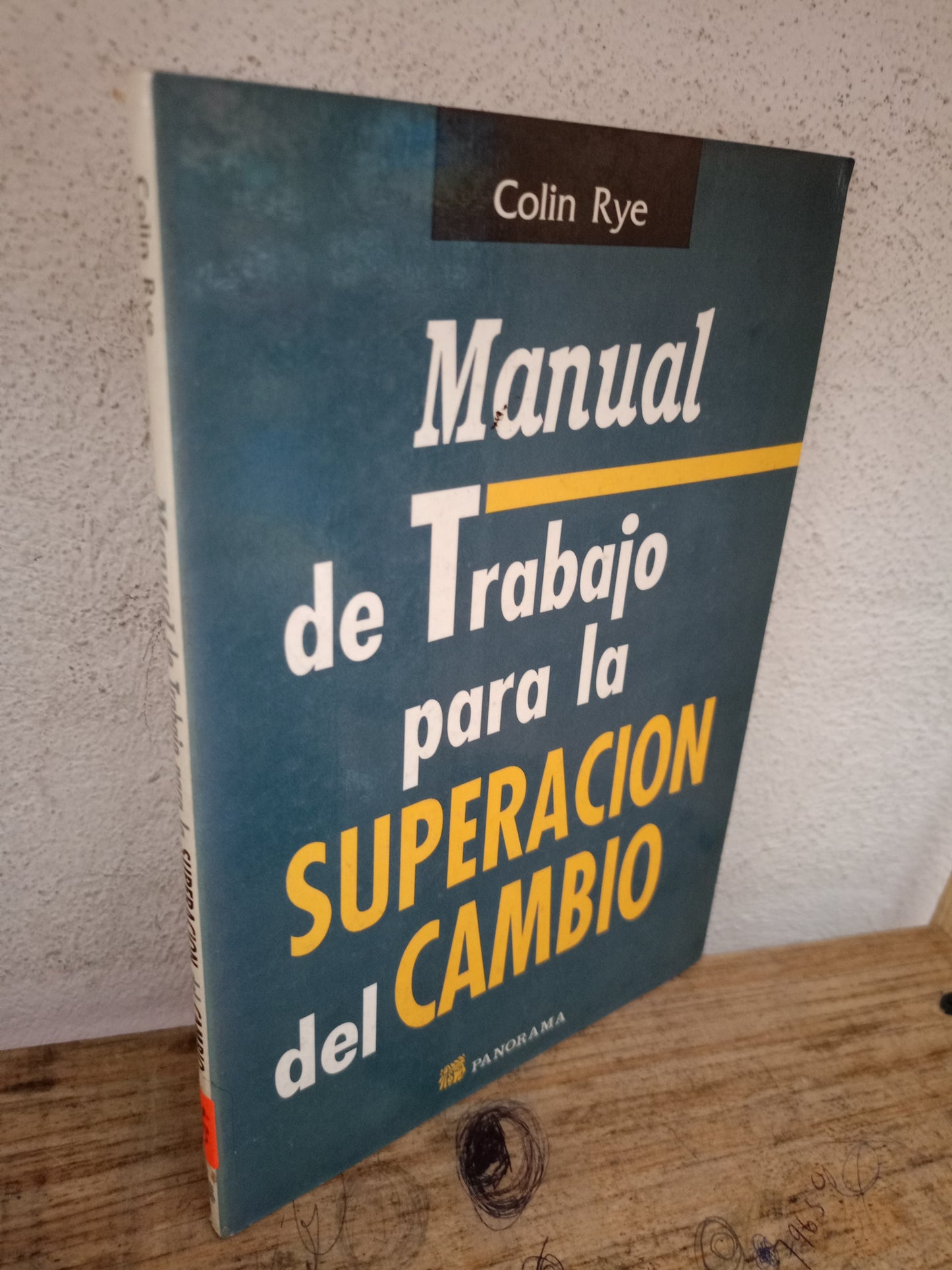 MANUEL DE TRABAJO PARA LA SUPERACIÓN DEL CAMBIO POR COLIN RYE USADO ADMINISTRACIÓN LITERARIO 305
