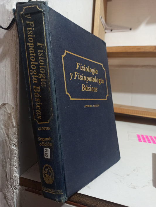 FISIOLOGIA Y FISIOPATOLOGIA BASICAS POR ARTHUR C. GUYTON USADO SALUD JUÁREZ