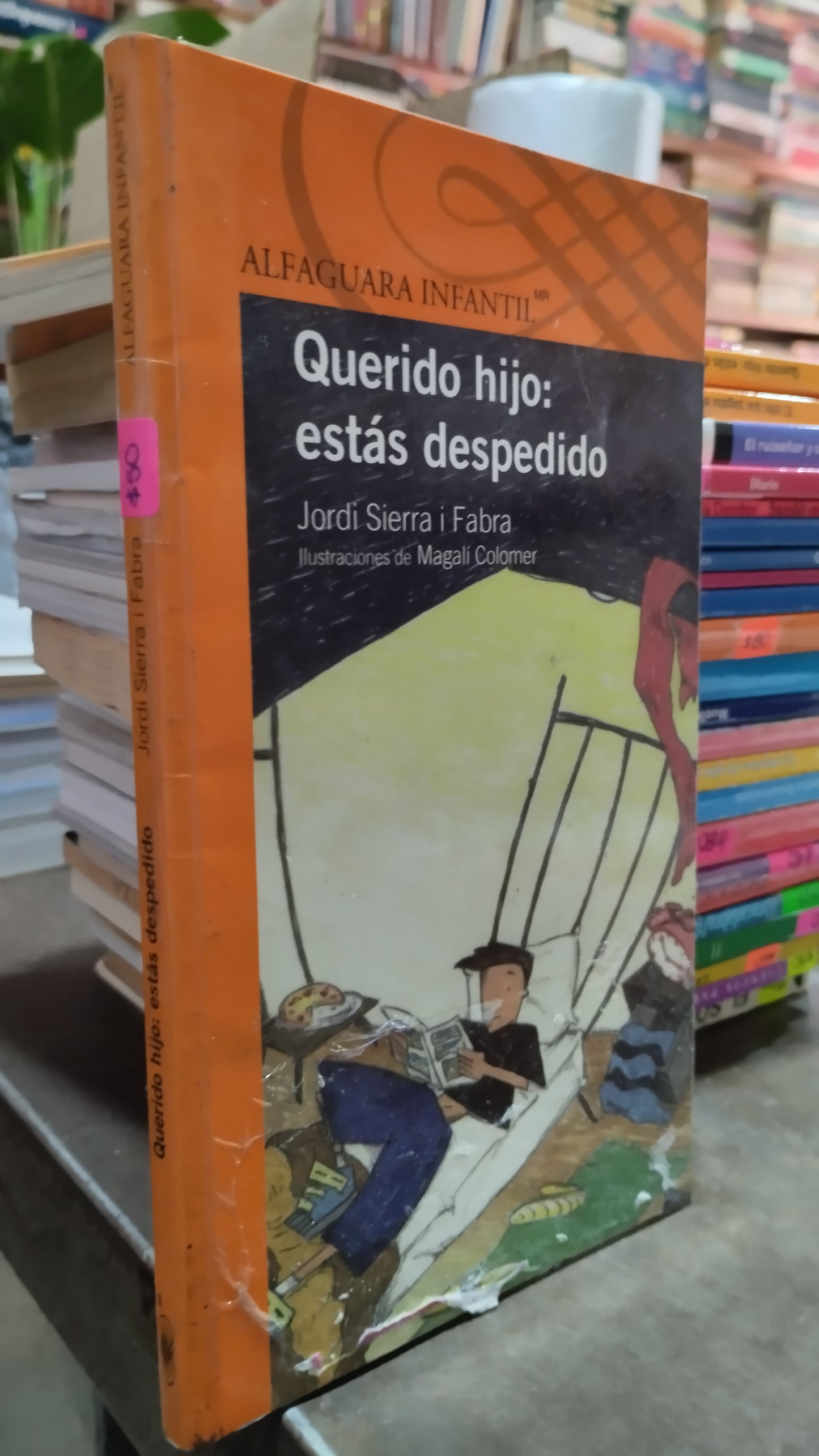 QUERIDO HIJO ESTAS DESPEDIDO POR JORDI SIERRA LIBRO USADO INFANTIL ALDAMA