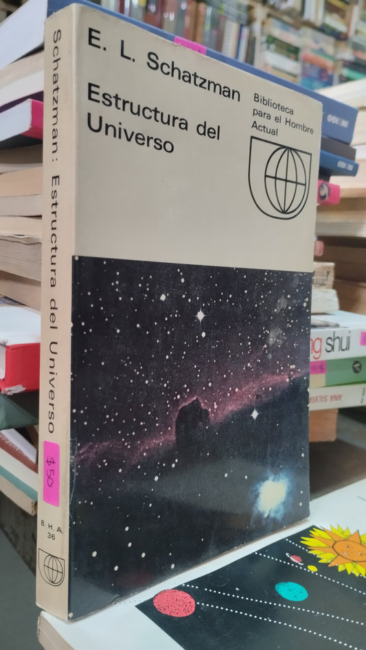 ESTRUCTURA DEL UNIVERSO POR E L SCHATZMAN LIBRO USADO CIENCIA ALDAMA