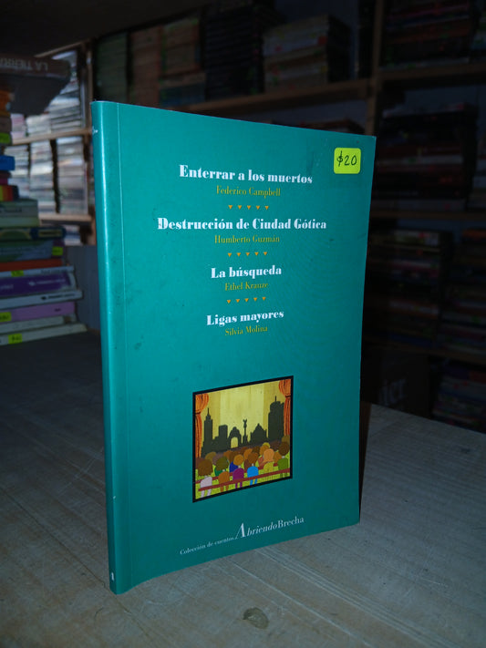 ENTERRAR A LOS MUERTOS POR FEDERICO CAMPBELL Y OTRAS HISTORIAS USADO NOVELA LITERARIO 207
