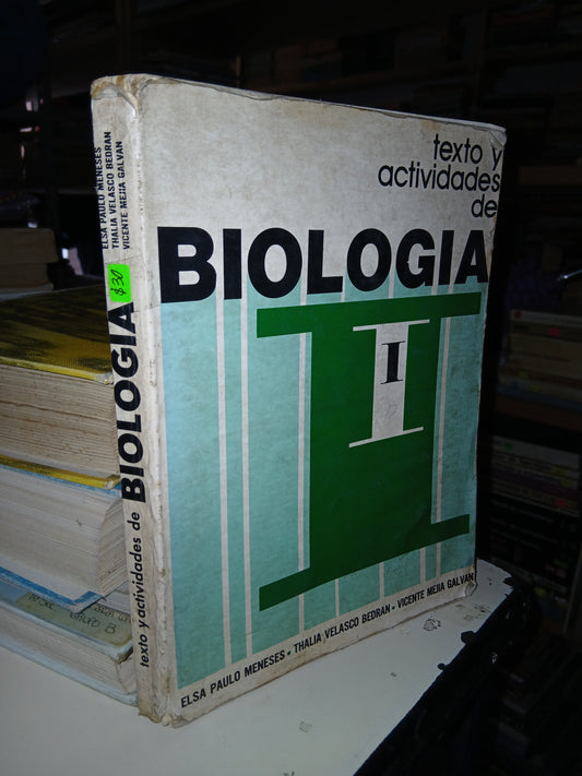 TEXTO Y ACTIVIDADES DE BIOLOGÍA I POR ELSA PAULO MENESES, THALIA VELASCO BEDRÁN Y VICENTE MEJÍA GALVÁN USADO BIOLOGÍA LITERARIO 207