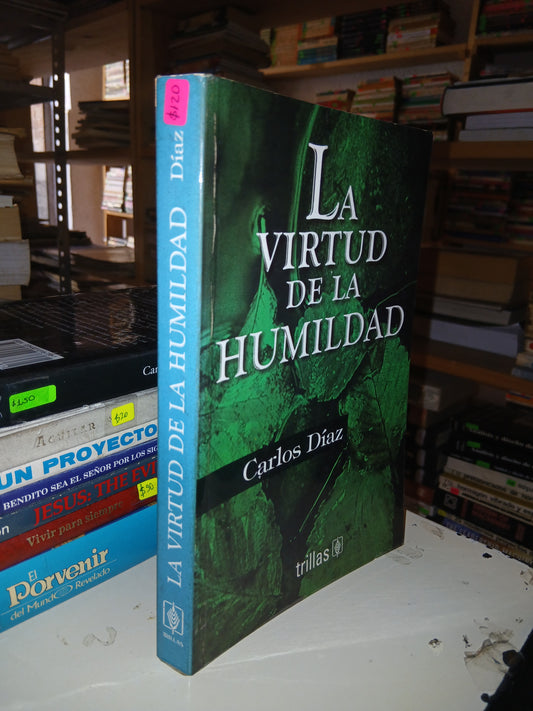 LA VIRTUD DE LA HUMILDAD POR CARLOS DÍAZ USADO RELIGIÓN LITERARIO 207