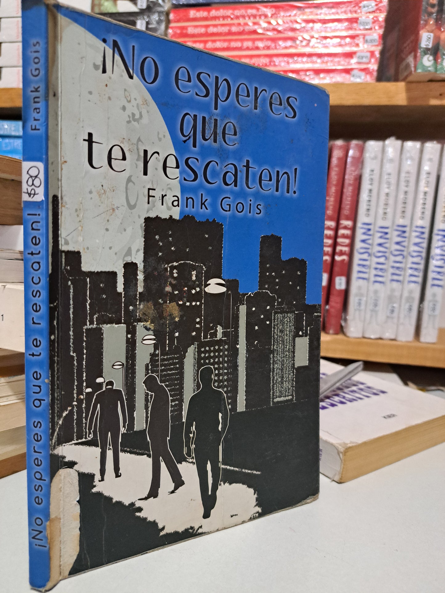 ¡NO ESPERES QUE TE RESCATEN! FRANK GOIS USADO NOVELA JUÁREZ