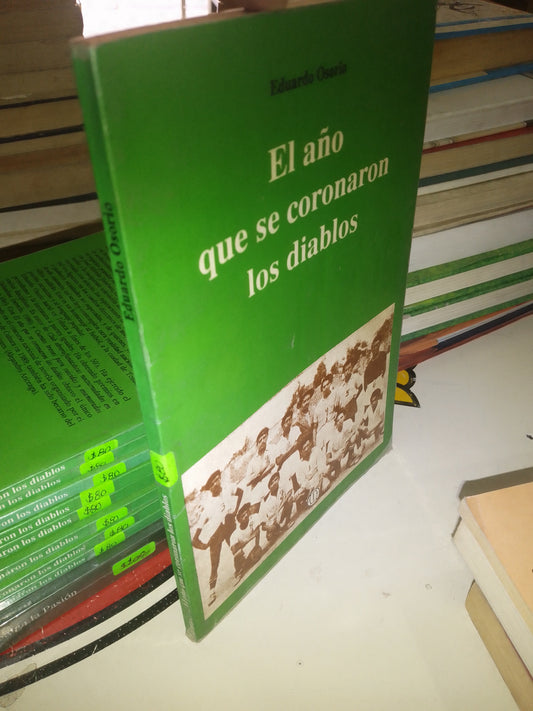 EL AÑO QUE SE CORONARON LOS DIABLOS POR EDUARDO OSORIO USADO EDUCACIÓN LITERARIO 207