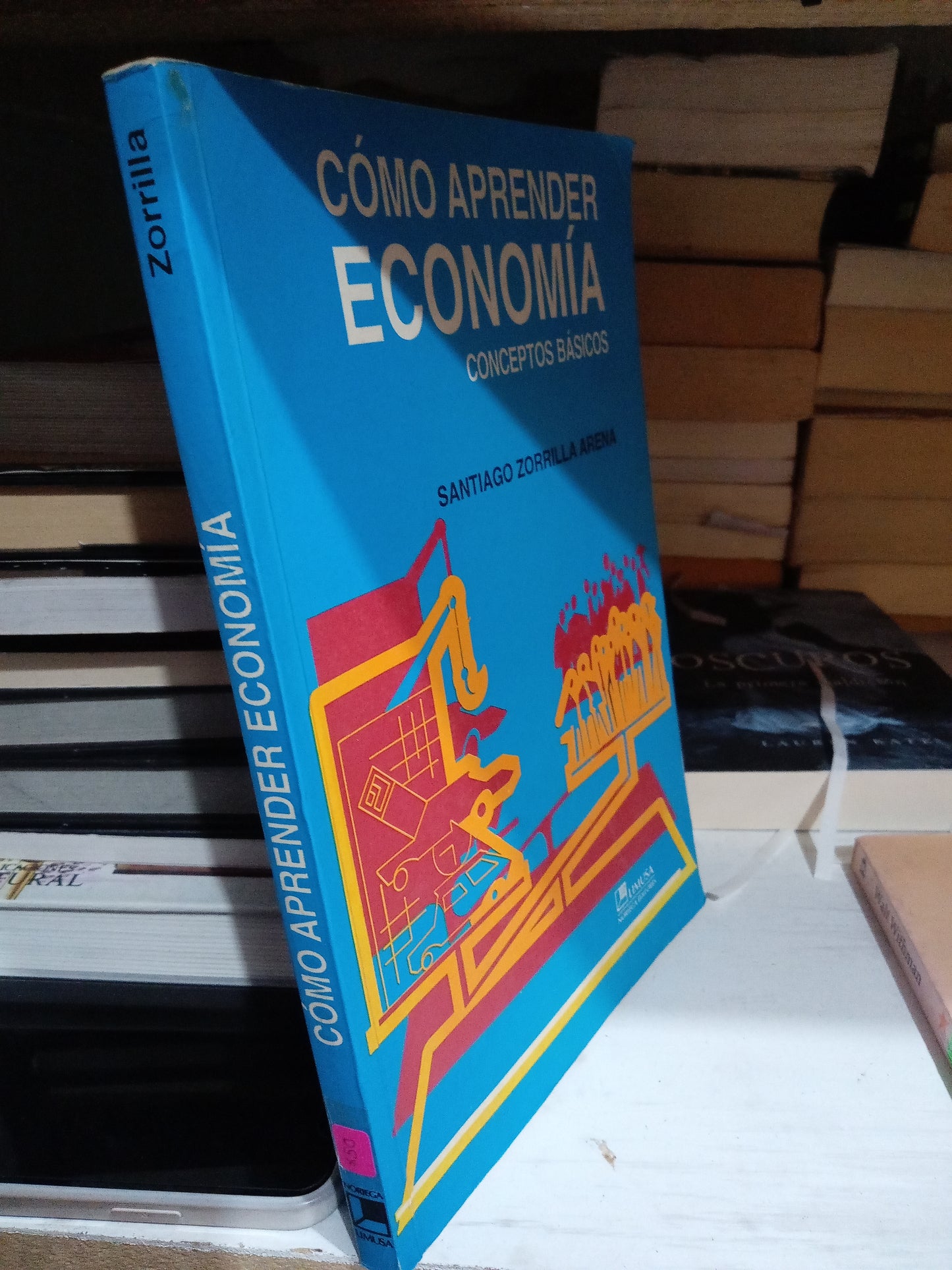 COMO APRENDER ECONOMIA CONCEPTOS BASICOS POR SANTIAGO ZORRILLA ARENA USADO ADMINISTRACIÓN JUAREZ