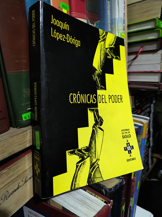 CRONICAS DEL PODER POR JOAQUIN LOPEZ DORIGA USADO POLITICA JUAREZ 507
