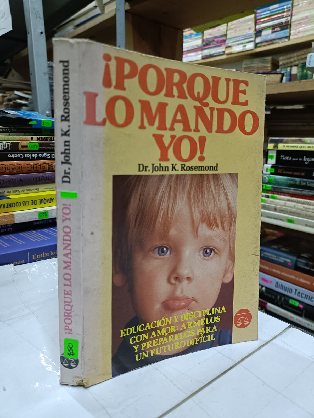 PORQUE LO MANDO YO POR DR. JOHN K. ROSEMOND USADO SUPERACION PERSONAL LITERARIO 207