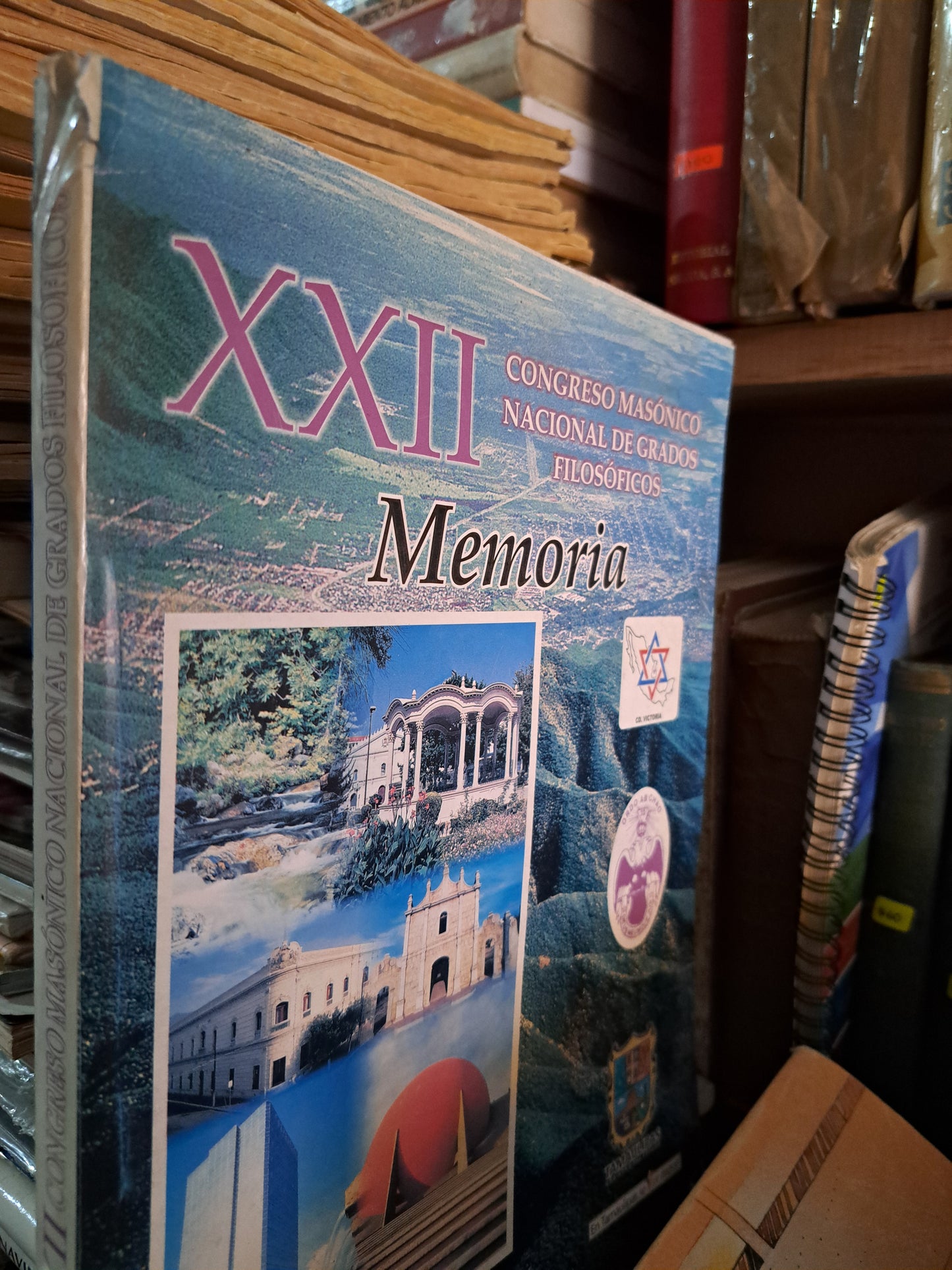 XXII CONGRESO MASÓNICO NACIONAL DE GRADOS FILOSÓFICOS MEMORIA GOBIERNO DEL ESTADO DE TAMAULIPAS USADO MASONERÍA ALDAMA