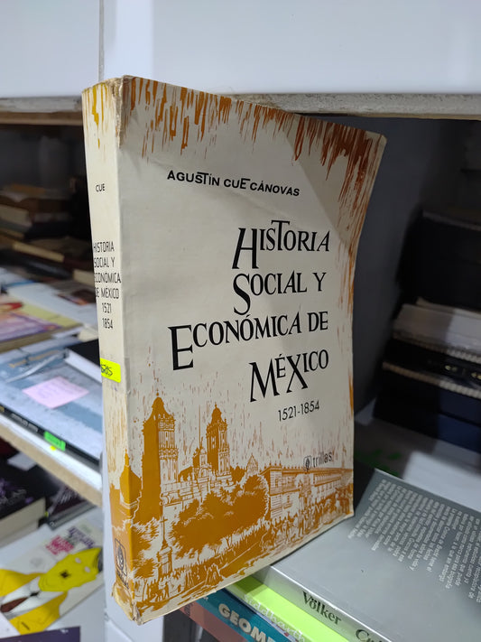 HISTORIA SOCIAL Y ECONOMIA DE MEXICO POR AGUSTIN CUECANOVAS USADO HISTORIA JUAREZ