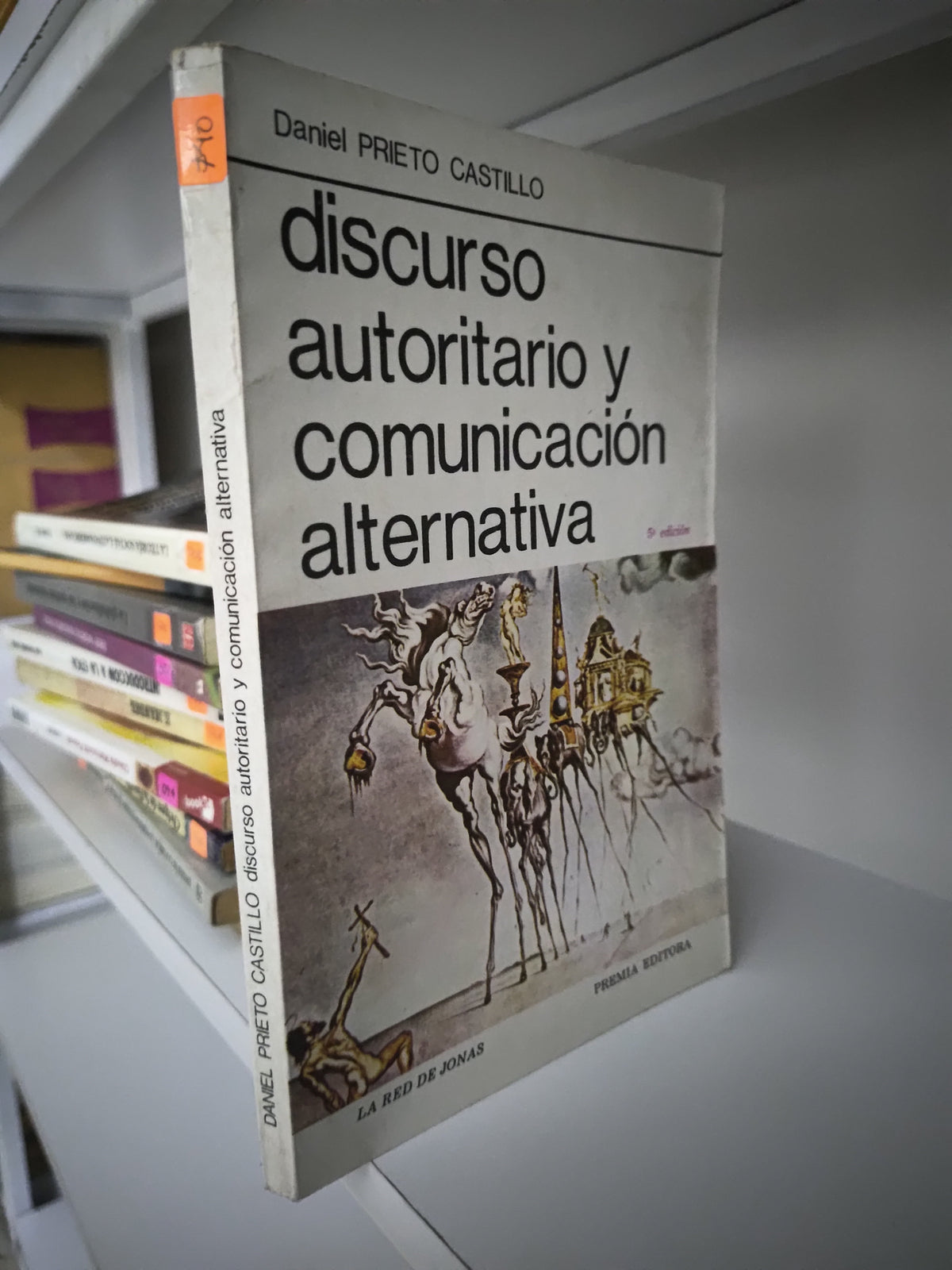 DISCURSO AUTORITARIO Y COMUNICACION ALTERNATIVA POR DANIEL PRIETO CASTILLO USADO SOCIOLOGIA JUAREZ 515