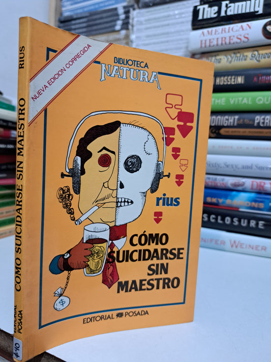 CÓMO SUICIDARSE SIN MAESTRO RIUS USADO NOVELA JUÁREZ
