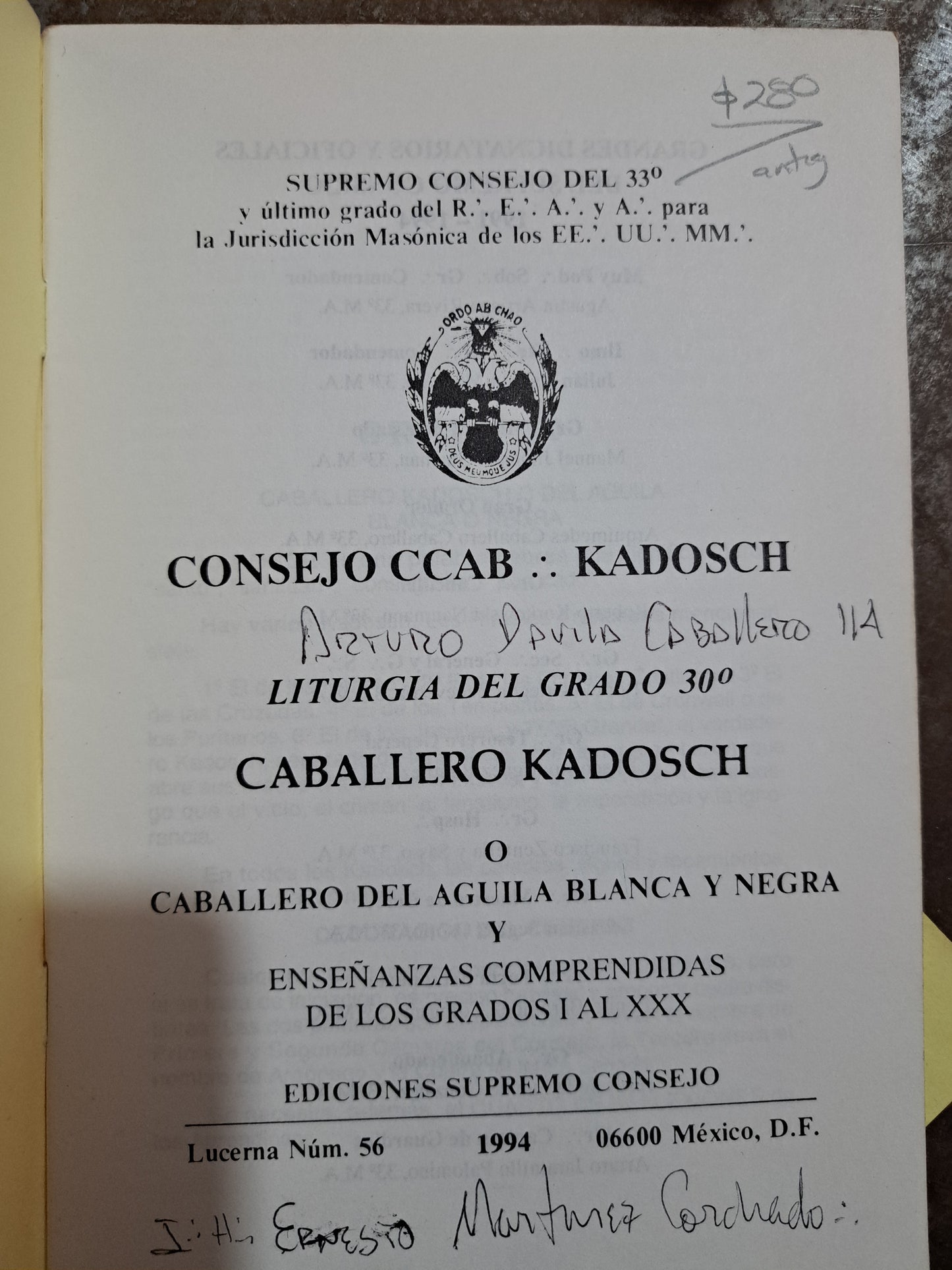 CONSEJO CCAB. KADOSCH LITURGIA DEL GRADO 30° CABALLERO KADOSCH O CABALLERO DEL AGUILA BLANCA Y NEGRA Y ENSEÑANZAS COMPENDIDAS DE LOS GRADOS I AL XXX USADO MASONERÍA ALDAMA