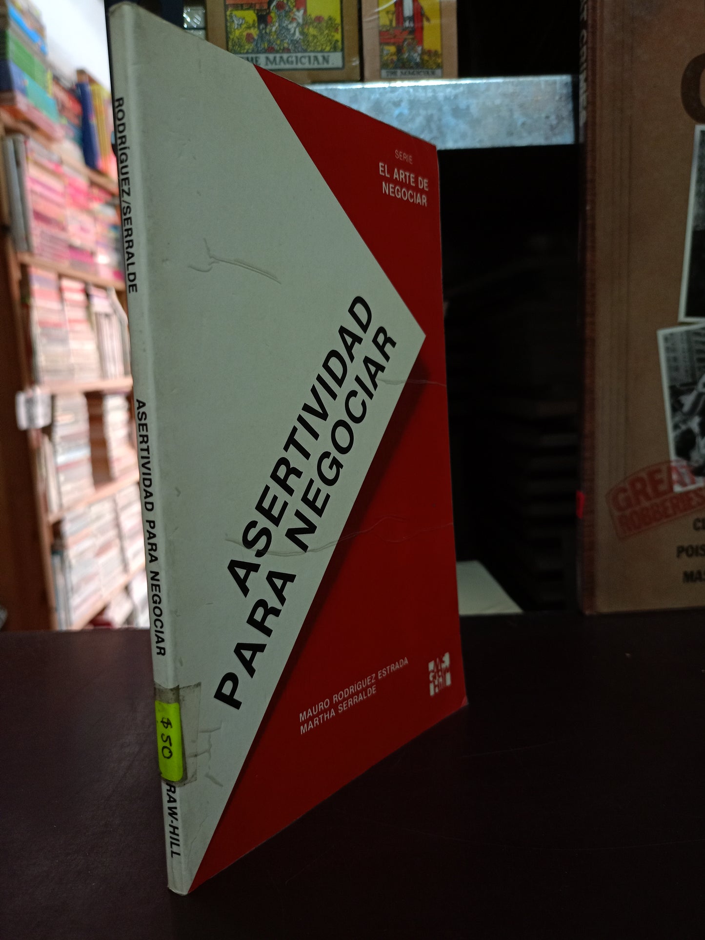 ASERTIVIDAD PARA NEGOCIAR POR MAURO RODRÍGUEZ ESTRADA Y MARTHA SERRALDE USADO SUPERACIÓN PERSONAL LITERARIO 305