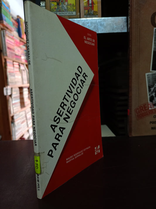 ASERTIVIDAD PARA NEGOCIAR POR MAURO RODRÍGUEZ ESTRADA Y MARTHA SERRALDE USADO SUPERACIÓN PERSONAL LITERARIO 305