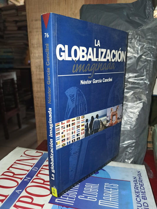LA GLOBALIZACION IMAGINADA POR NESTOR GARCIA CANCLINI USADO ADMINISTRACIÓN LITERARIO 207