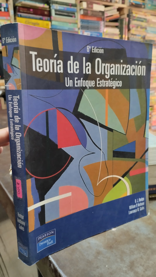 TEORIA DE LA ORGANIZACION UN ENFOQUE ESTRATEGICO POR B J HODGE LIBRO USADO ADMINISTRACION ALDAMA