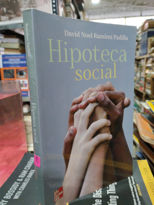 HIPOTECA SOCIAL POR DAVID NOEL RAMIREZ PADILLA USADO POLITICA ALDAMA