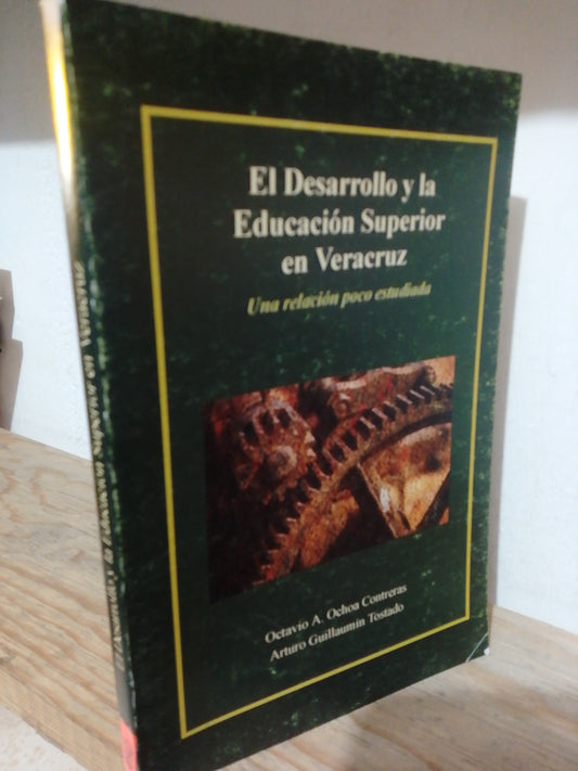 EL DESARROLLO Y LA EDUCACION SUPERIOR EN VERACRUZ POR OCTAVIO A. OCHOA CONTRERAS USADO EDUCACION JUAREZ