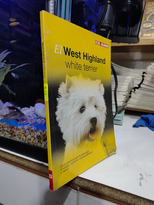 EL WEST HIGHLAND WHITE TERRIER POR EDITORIAL H. BLUME USADO BIOLOGIA JUAREZ