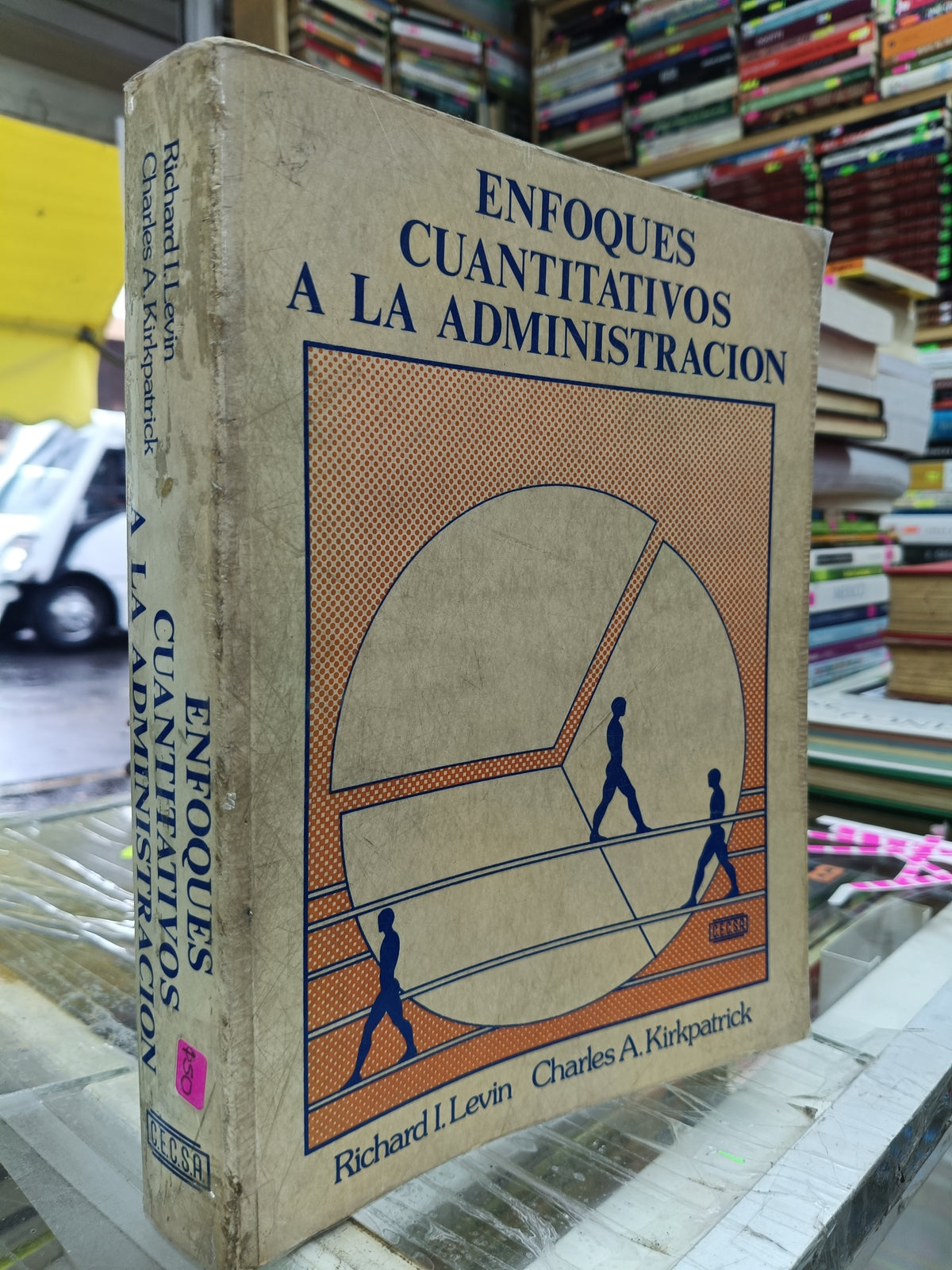 ENFOQUES CUANTITATIVOS A LA ADMINISTRACION POR RICHARD I.LEVIN, CHARLES A.KIRKPATRICK USADO ADMIN JUAREZ 507