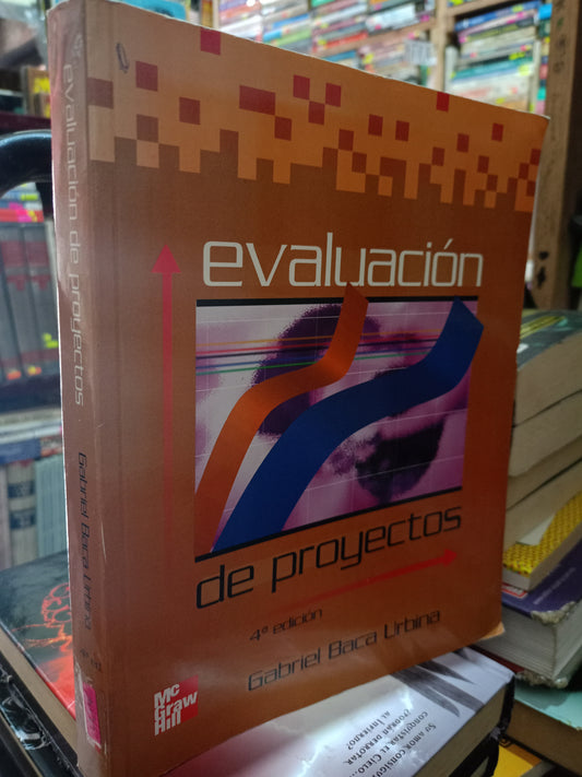 EVALUACION DE PROYECTOS POR GABRIEL BACA URBINA USADO ADMIN LITERARIO 305