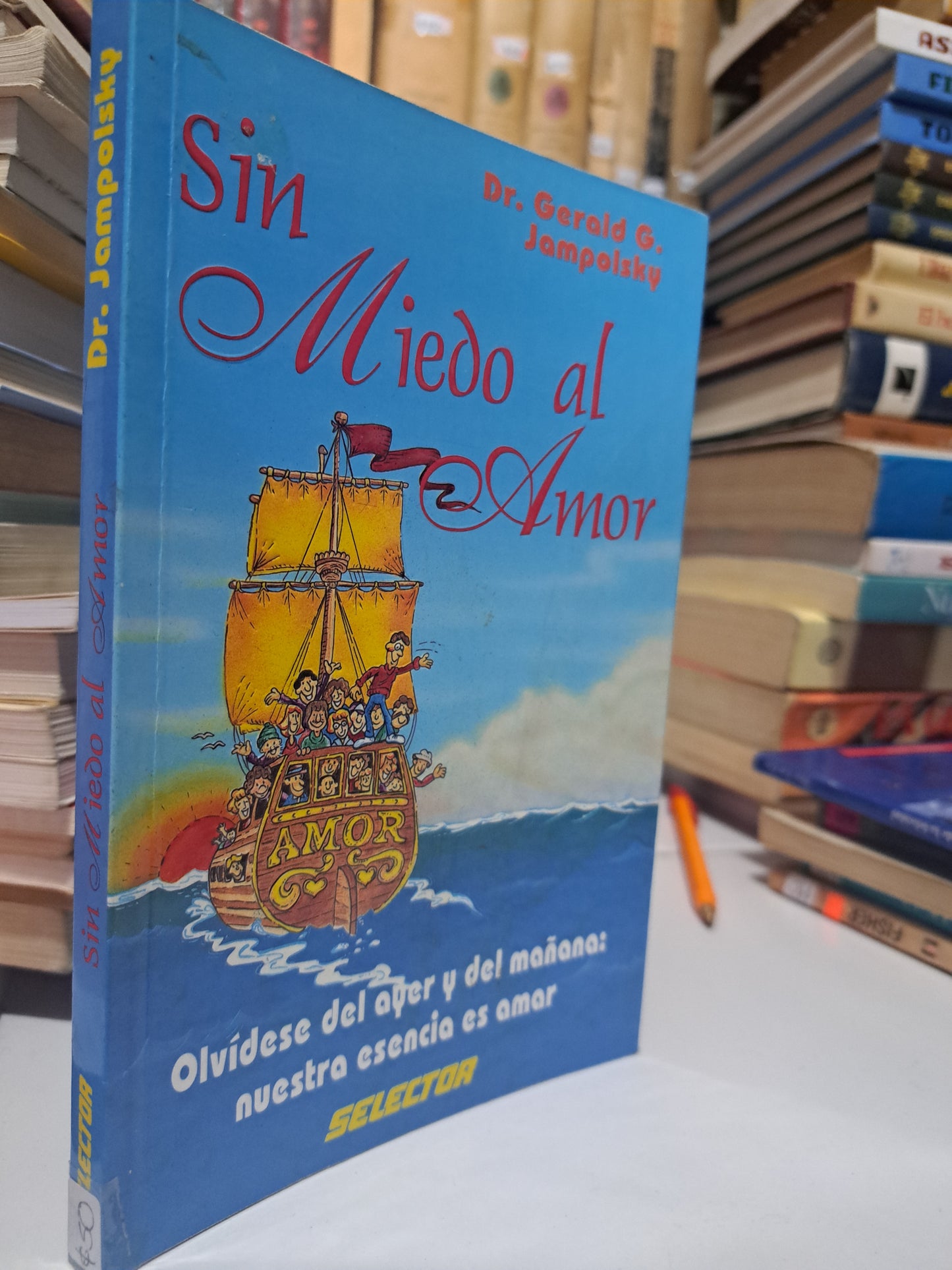 SIN MIEDO AL AMOR GERALD G. JAMPOLSKY USADO SUPERACIÓN PERSONAL JUÁREZ