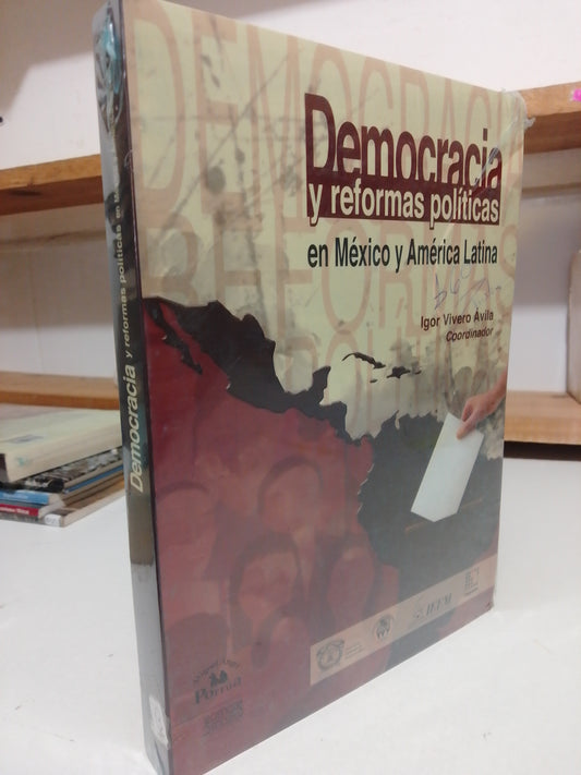 DEMOCRACIA Y REFORMAS POLÍTICAS EN MÉXICO Y AMÉRICA LATINA POR IGOR VIVERO ÁVILA USADO HISTORIA JUÁREZ
