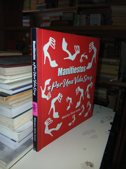 MANIFIESTOS POR UNA VIDA SEXY POR MÓNICA SOTO ICAZA USADO POESÍA LITERARIO 207