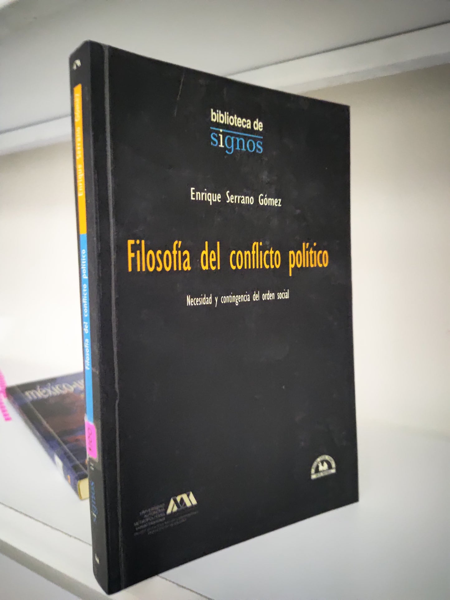FILOSOFIA DEL CONFLICTO POLITICO POR ENRIQUE SERRANO GOMEZ USADO SOCIOLOGIA JUAREZ 515