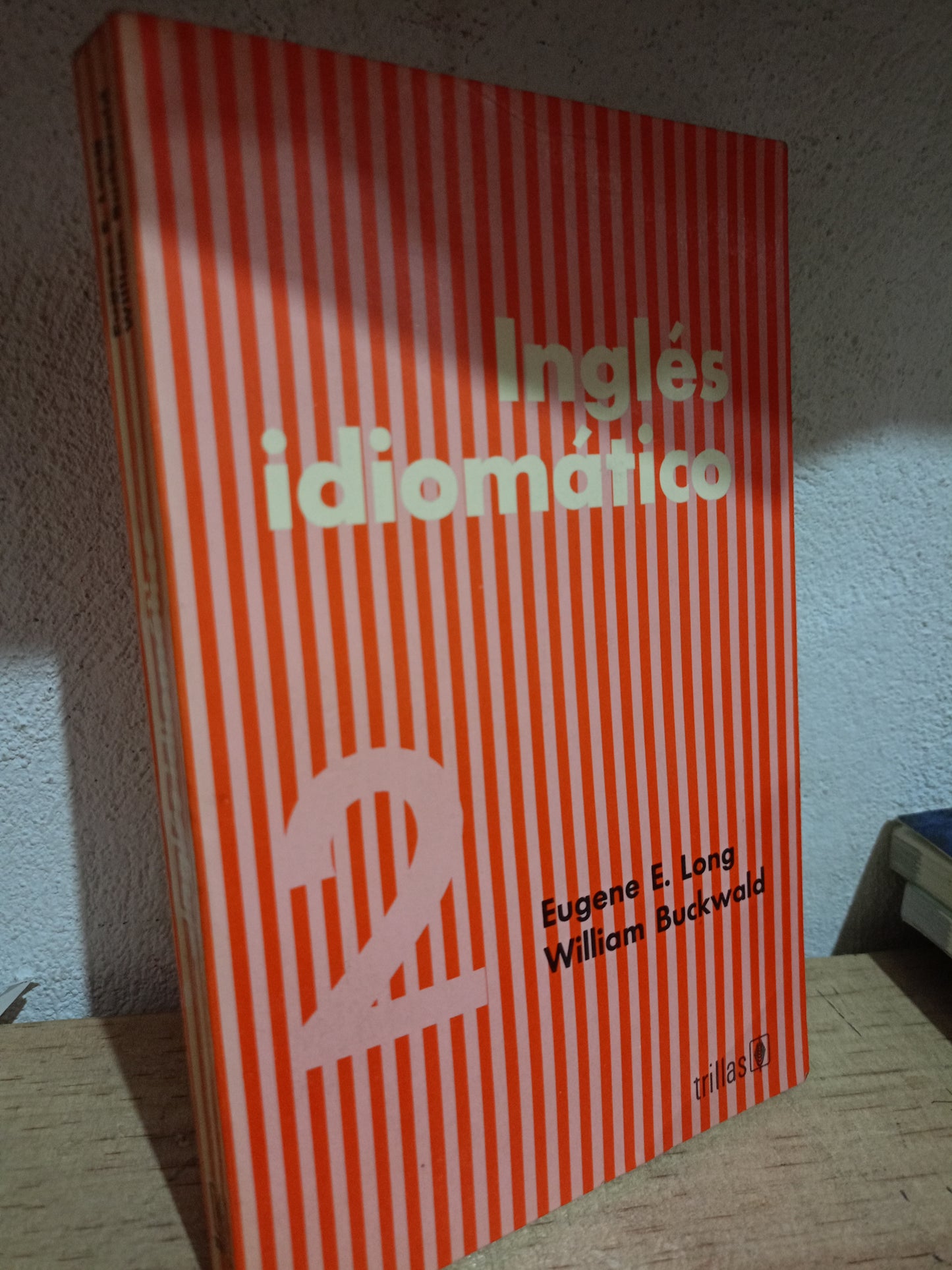 INGLES IDIOMATICO 2 POR EUGENE E. LONG WILLIAM BUCKWALD USADO IDIOMAS LITERARIO 305