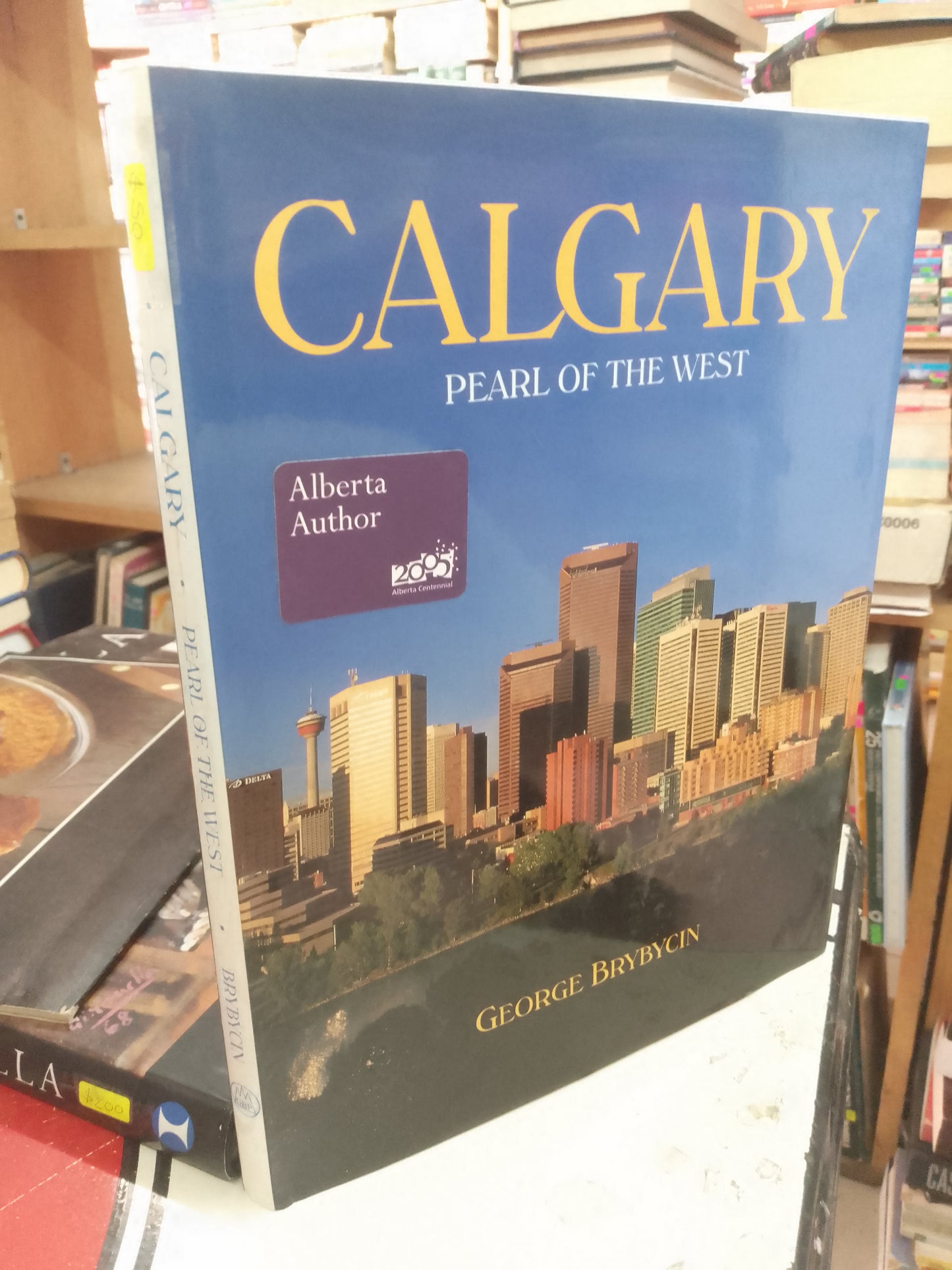 CALGARY PEARL OF THE WEST POR GEORGE BRYBYCIN USADO ARTE LITERARIO 207