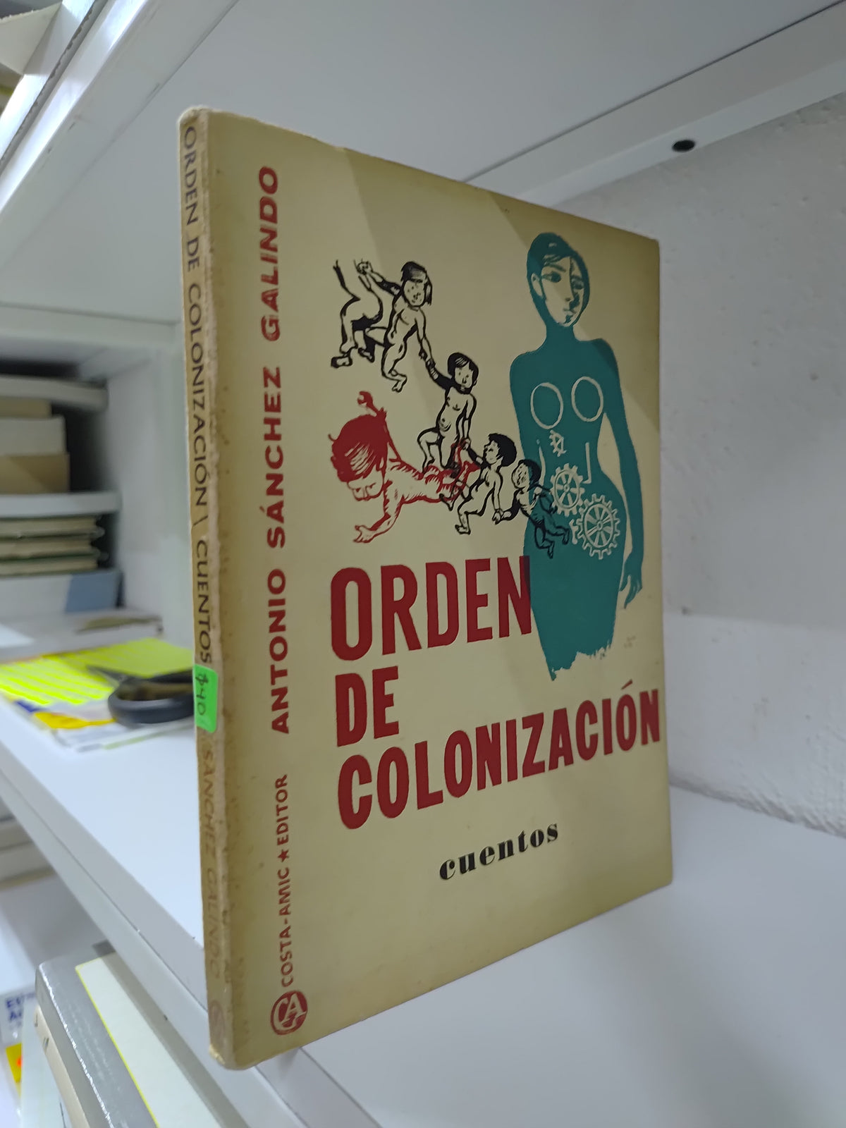 ORDEN DE COLONIZACION POR ANTONIO SANCHEZ GALINDO USADO NOVELAS JUAREZ 515
