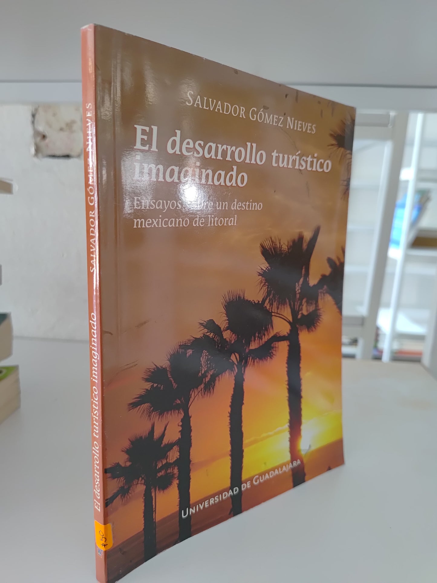 EL DESARROLLO TURISTICO IMAGINADO POR POR SALVADOR GOMEZ NIEVES USADO SOCIOLOGIA JUAREZ 515