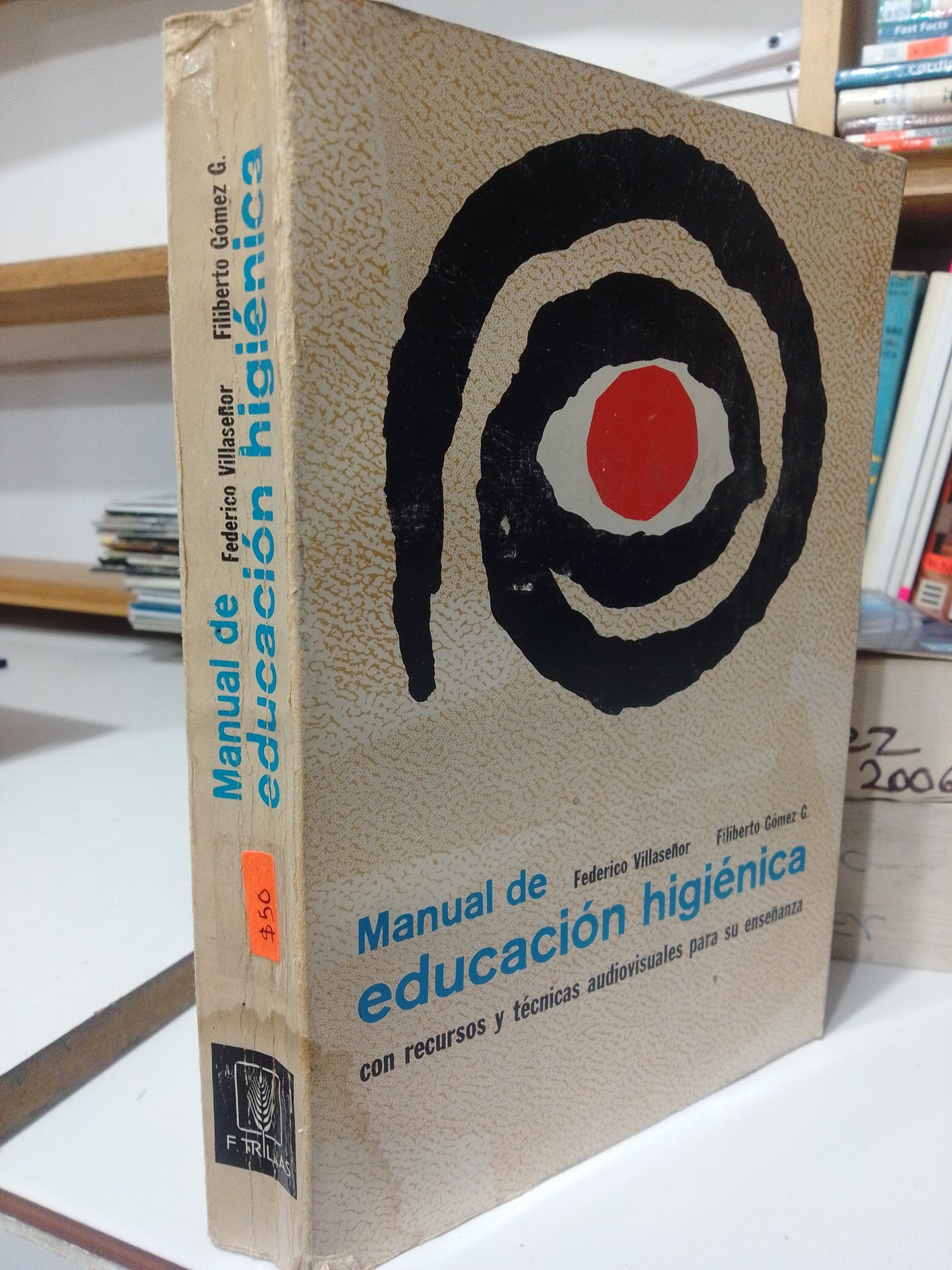 MANUAL DE EDUCACION HIGIENICA POR FEDERICO VILLASEÑOR Y FILIBERTO GOMEZ USADO SALUD JUAREZ