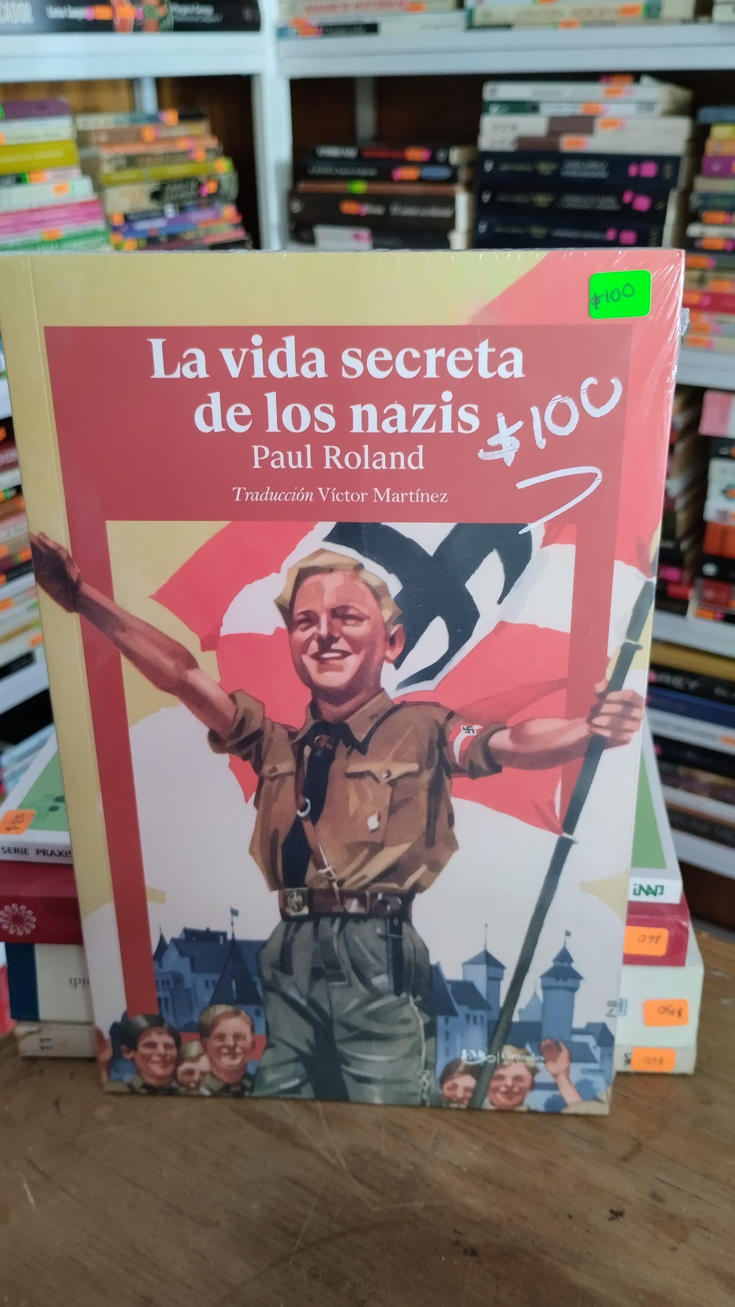 LA VIDA SECRETA DE LOS NAZIS PAUL ROLAND NUEVO JUAREZ 515