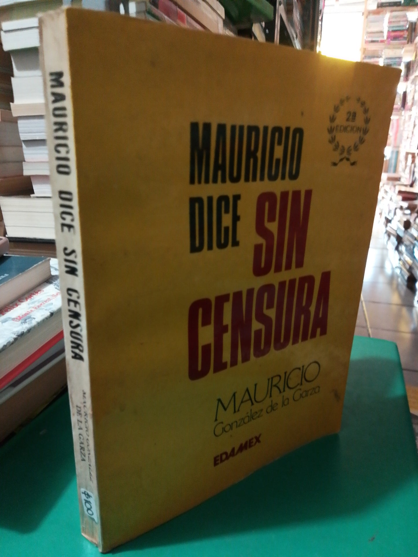 MAURICIO DICE SIN CENSURA POR MAURICIO GONZÁLEZ DE LA GARZA USADO NOVELA JUAREZ