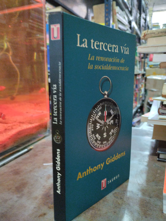 LA TERCERIA VIA LA RENOVACION DE LA SOCIALDEMOCRACIA POR ANTHONY GIDDENS USADO SOCIOLOGIA ALDAMA