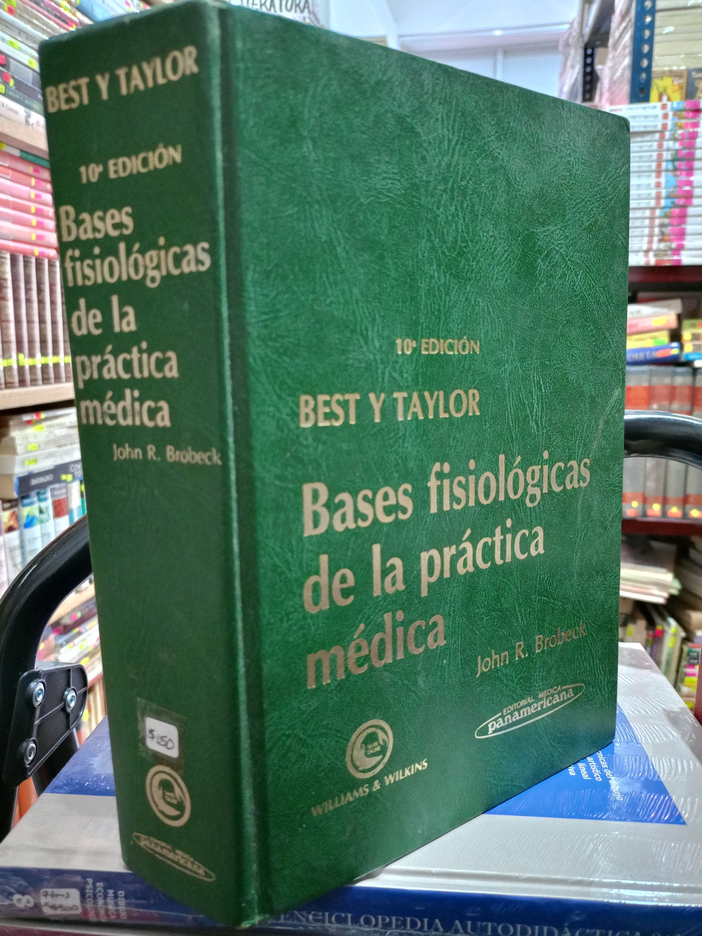 BEST Y TAYLOR BASES FISIOLOGICAS DE LA PRACTICA MEDICA JOHN R. BROBECK USADO SALUD LITERARIO 305