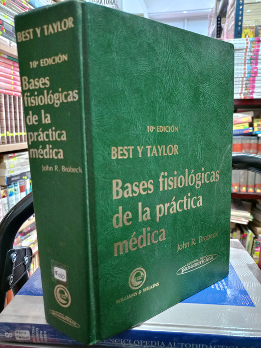 BEST Y TAYLOR BASES FISIOLOGICAS DE LA PRACTICA MEDICA JOHN R. BROBECK USADO SALUD LITERARIO 305