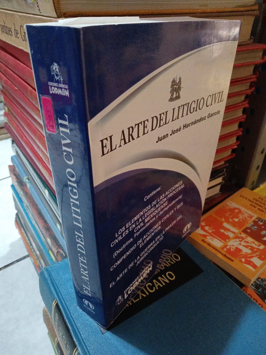 EL ARTE DEL LITIGIO CIVIL POR JUAN JOSE HERNANDEZ GARCÍA USADO DERECHO JUÁREZ