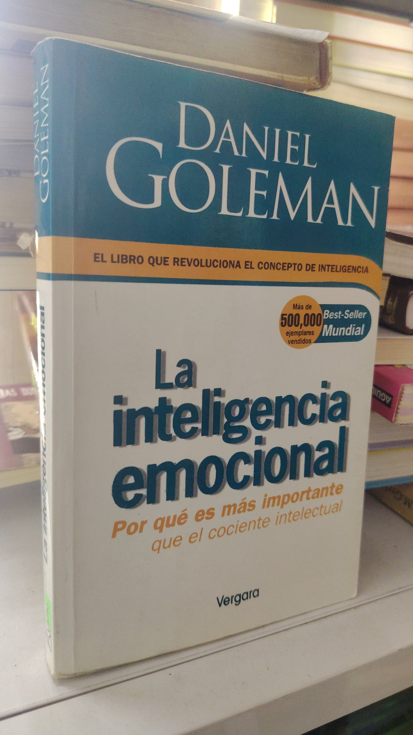 LA INTELIGENCIA EMOCIONAL PORQUE ES MAS IMPORTANTE QUE EL COCIENTE INTELECTUAL POR DANIEL GOLEMAN USADO SUPERACIÓN PERSONAL LITERARIO 207
