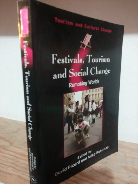 FESTIVALS TOURISM AND SOCIAL CHANGE POR DAVID PICAR AND MIKE ROBINSON USADO IDIOMAS JUAREZ
