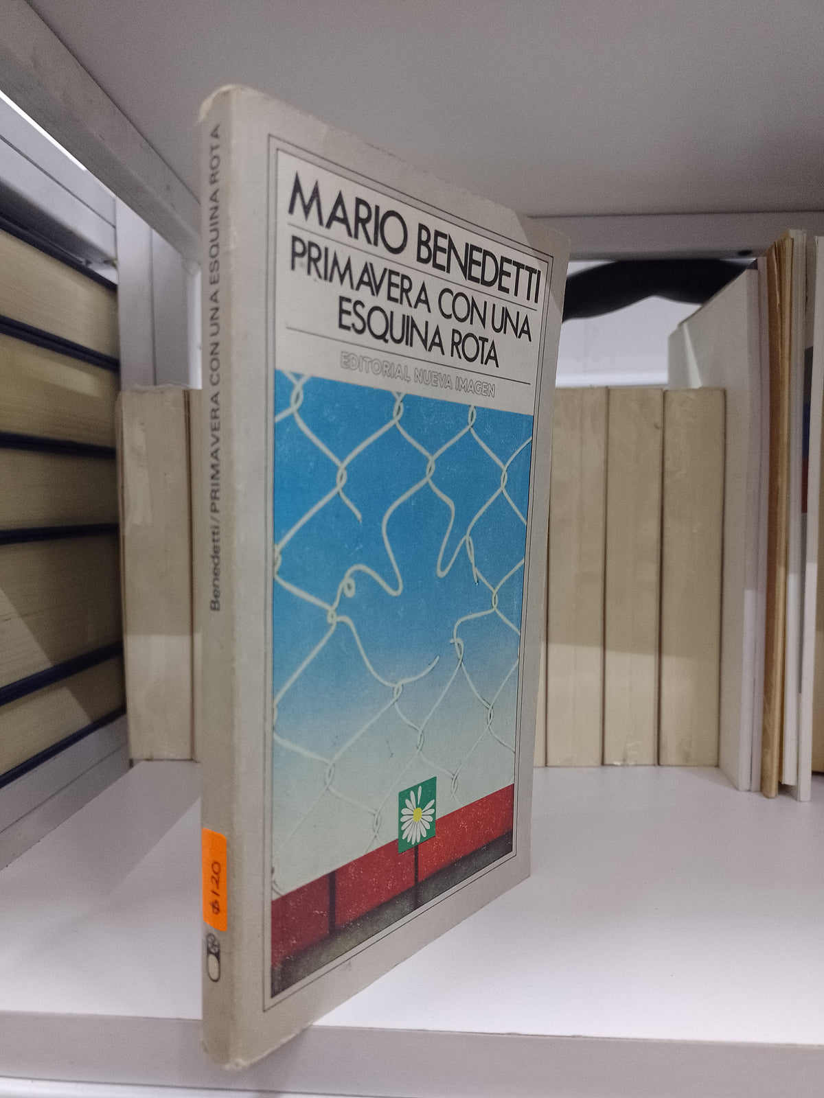 PRIMAVERA CON UNA ESQUINA ROTA POR MARIO BENEDETTI USADO NOVELA JUAREZ 515