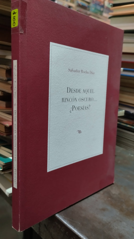DESDE AQUEL RINCON OSCURO POESIAS POR SALVADOR ROCHA DIAZ LIBRO USADO POESIAS ALDAMA