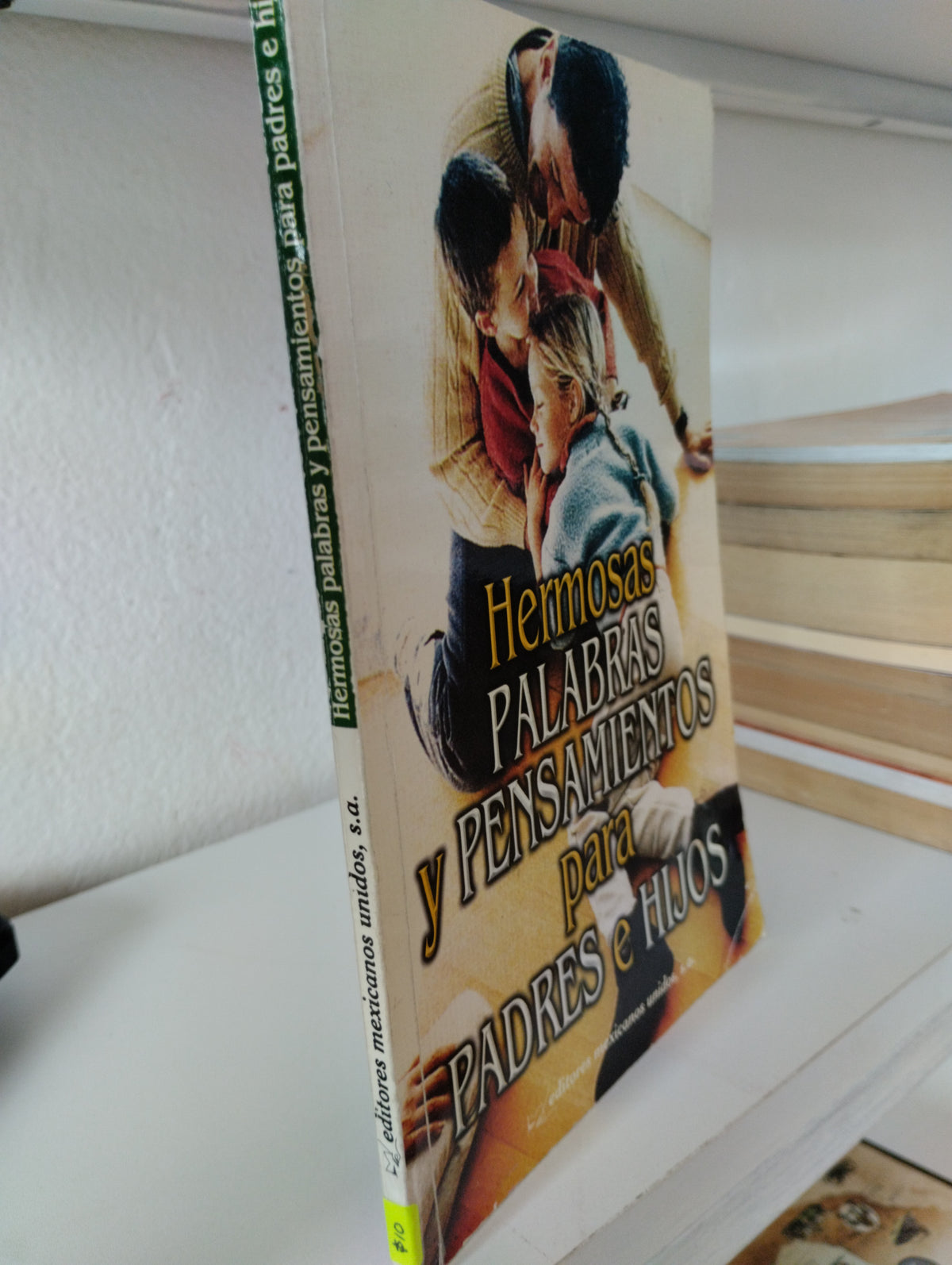 HERMOSAS PALABRAS Y PENSAMIENTOS PARA PADRES E HIJOS USADO PSICOLOGIA JUAREZ 515