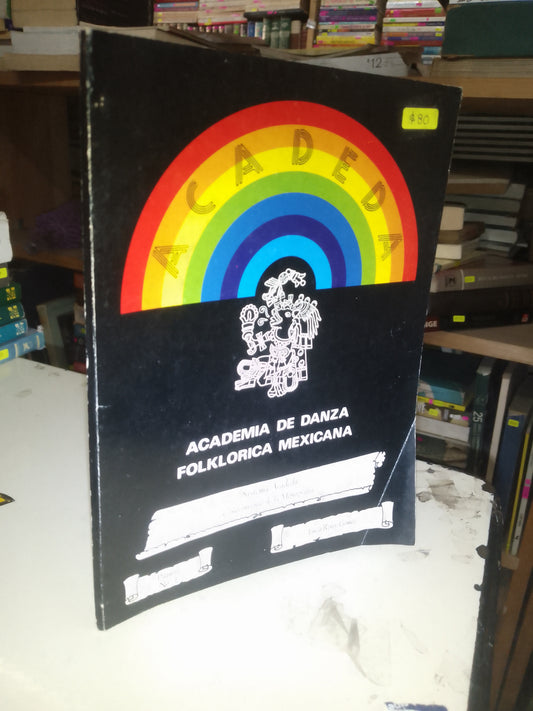 ACADEMIA DE DANZA FOLKLORICA (SISTEMA ACADEDA): CONOCIMIENTO DE LA MONOGRAFÍA POR LUCIA REYES GOMEZ USADO ARTE LITERARIO 207